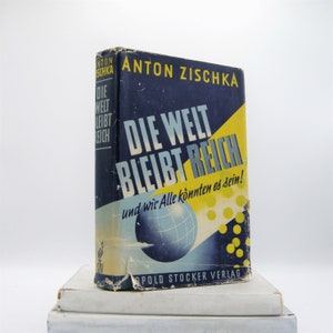 Die Welt Bleibt Reich by Anton Zischka (Vintage, German)