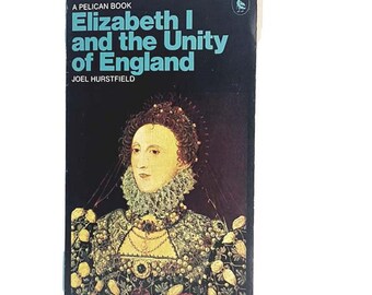 Elizabeth I and the Unity of England from 1971 - Pelican
