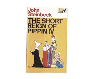 John Steinbeck’s The Short Reign of Pippin IV - Pan Books, 1968