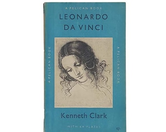 Leonardo da Vinci by Kenneth Clark 1958 - Pelican