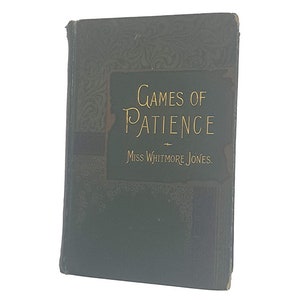 Games of Patience by Miss Whitmore Jones - L. Upcott Gill
