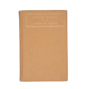 Good Wives by Louisa M. Alcott - P.R. Gawthorn Ltd