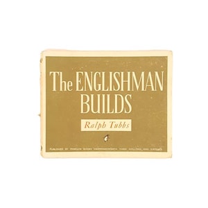 The Englishman Builds by Ralph Tubbs 1945