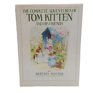 May include: A vintage book cover featuring an illustration of Tom Kitten and his friends. The book is titled "The Complete Adventures of Tom Kitten and His Friends" by Beatrix Potter. The original and authorized edition.