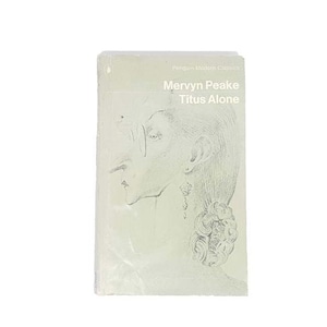 Titus Alone by Mervyn Peake, penguin,1976