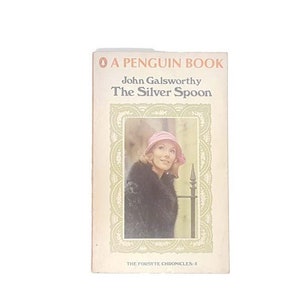 The Silver Spoon by John Galsworthy, penguin,1968