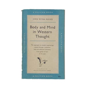 Body and Mind in Western Thought by Joan Wynn Reeves 1958 - Pelican