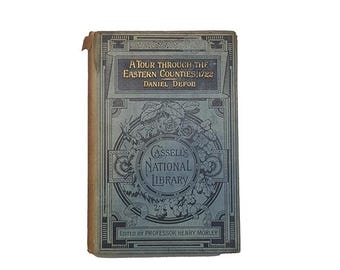 Daniel Defoe's Tour Through the Eastern Counties - Cassell & Company, 1888