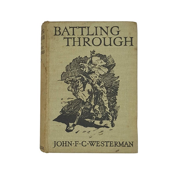 Battling Through by John F. C. Westerman - Ward Lock