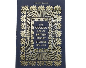 The Golden Age of British Short Stories 1890-1914 edited by Philip Hensher