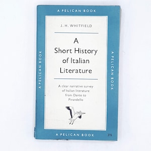 A Short History of Italian Literature by J. H. Whitfield 1960