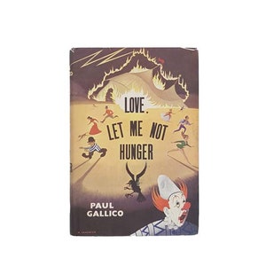 Paul Gallico&#39;s Love, Let Me Not Hunger - BCA, 1964
