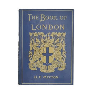 The Book Of London By G .E. Mitton - A. & C. Black, 1935