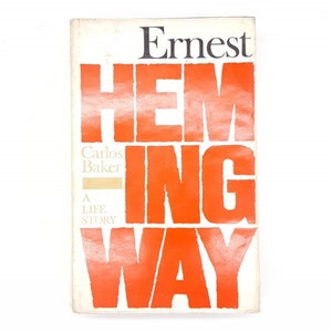 Ernest Hemingway A Life Story by Carlos Baker 1969 – The Literary Guild