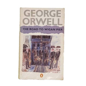 De weg naar Wigan Pier door George Orwell - Penguin, 1985