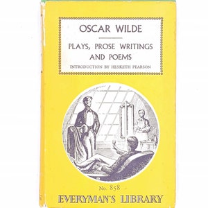 Oscar Wilde&#39;s Plays, Prose, Writings and Poems Dent Dutton Edition 1967