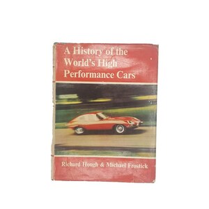 Una historia de los coches de alto rendimiento del mundo por Richard Hough & Michael Frostick 1967 - Primera edición