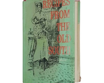 Recipes from the Old South by Martha L. Meade - Bramhall House 1961