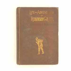 The Life and Adventures of Robinson Crusoe c1890
