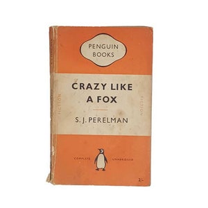 Crazy Like a Fox by S. J. Perelman - Penguin, 1951