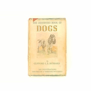 The Observer&#39;s Book of Dogs by Clifford L.B. Hubbard c.1958