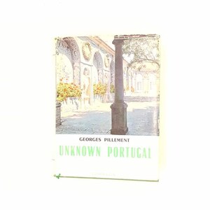 Georges Pillement Unknown Portugal - Translated by Arnold Rosin 1967