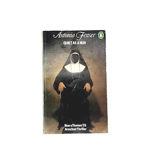 Book Title - Quiet as a nun by A. Fraser, penguin,1977