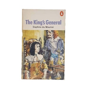 The King’s General by Daphne Du Maurier  - Penguin, 1969