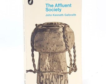 The Affluent Society by John Kenneth Galbraith 1975