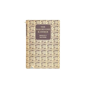 The Pass Beyond Kashmir by Berkely Mather 1960