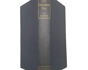 J. M. Barrie's The Greenwood Hat, Being a Memoir of James Anon 1885-1887