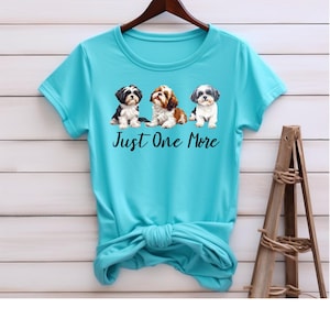 Tee-shirt amateur de shih tzu, t-shirt Just One More Shitzu, cadeau pour amoureux des chiens, tshirt pour maman chien, vêtements mignons pour animaux de compagnie, cadeau d&#39;anniversaire pour amateur de shih tzu