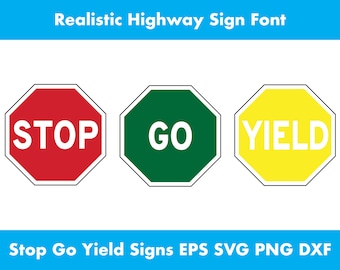 Stop Sign, Go Sign, Yield Sign. Real Highway Font. Three-sign bundle. EPS, SVG, PNG, Dxf. Instant download! Cricut, Silhouette, Crafting.