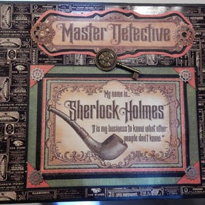 May include: A scrapbook page with a vintage newspaper background and a decorative title card that reads "Master Detective". The page features a quote from Sherlock Holmes, "My name is Sherlock Holmes. It is my business to know what other people don't know."