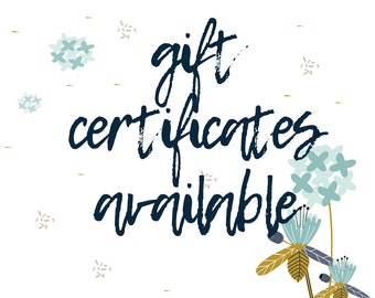 Digital Gift Certificate -- Gift card last minute gift