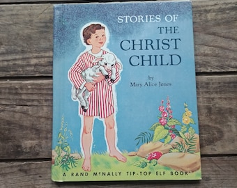 Stories of the Christ Child, By Mary Alice Jones, a Rand McNally Tip Top Elf Book