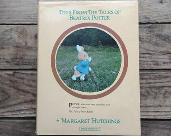 Toys from the Tales of Beatrix Potter, Book of Patterns to make Peter Rabbit, Mrs.Tiggywinkle and More, by Margaret Hutchings