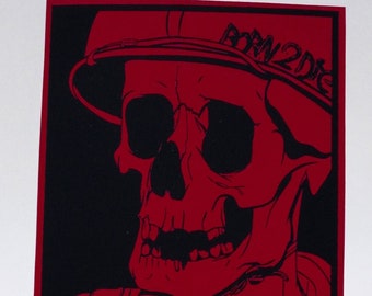 Born 2 Die sticker - Original illustration diy hand pulled screenprint decal by Creeps and Cronies