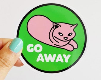 Go Away - Vinyl Sticker - Cat Sticker