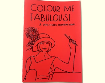 Colour Me Fabulous! A Miss Fisher Colouring Book - Volume One