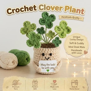 May include: A crocheted clover plant in a beige pot with a smiling face and a sign that says "May the luck be with you." The plant has green clover leaves and is surrounded by yarn balls. The words "Crochet Clover Plant" are at the top.