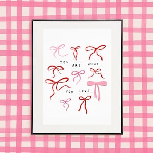 A4 You are what you love Bow print