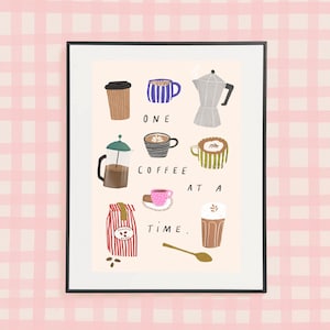 On Coffee at a time A4 Print