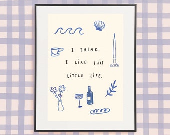I think I like this little life  Print