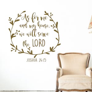 Joshua 24:15 Scripture Wall Decal As For Me and My House We Will Serve the Lord- Religious Vinyl Wall Decal- Bible Verse Decal Wall Art #87