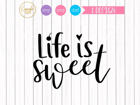 Download Life Is Sweet Svg Instant Digital Download For Silhouette Etsy