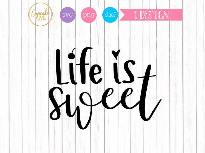 Free Free 316 Life Is Sweet Svg SVG PNG EPS DXF File