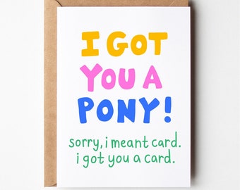 Funny birthday card, pony, funny boyfriend birthday card, greeting cards, funny card, funny girlfriend card, funny friendship card, cards