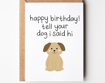 Funny dog birthday card, say hi to your dog, funny friend birthday card, birthday card, dog birthday card, greeting card, bff card, cards