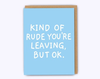 Funny miss you card, rude you're leaving, goodbye card, miss you card, farewell card, funny goodbye card, new job card, promotion card